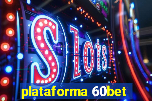 plataforma 60bet